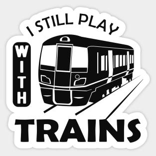 Train - I still play with trains Sticker